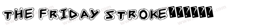 The Friday Stroke字体转换